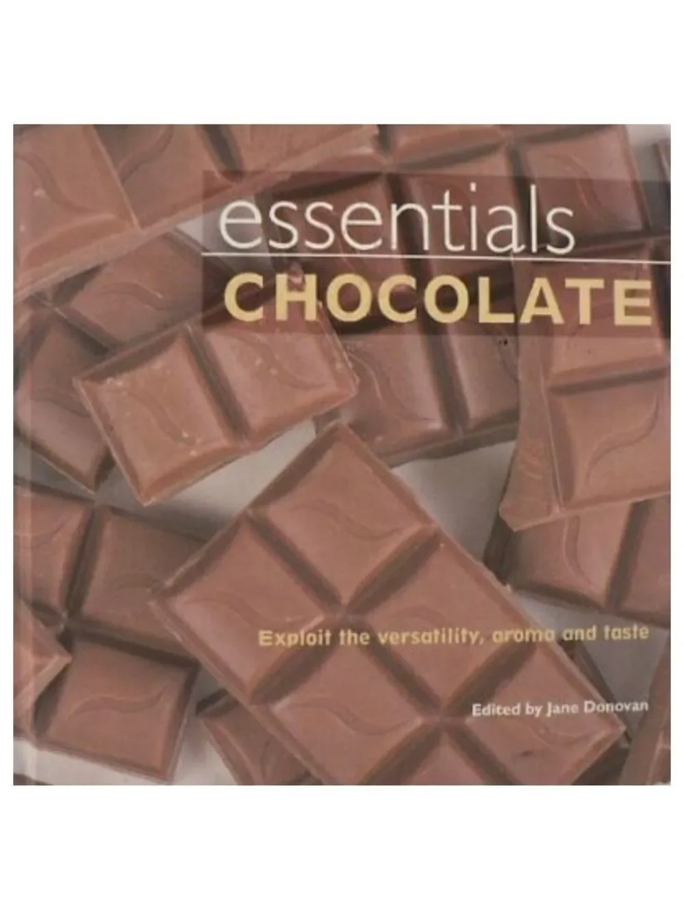 Essentials: Chocolate cookbook  easy chocolate recipes